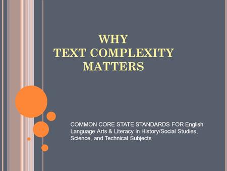 WHY TEXT COMPLEXITY MATTERS