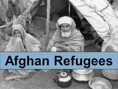 Afghan Refugees.