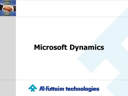 Microsoft Dynamics. Introducing Al-Futtaim Technologies  One of the region’s leading System Integrators  Strong partnerships with leading global ICT.