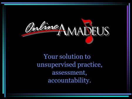 Your solution to unsupervised practice, assessment, accountability.