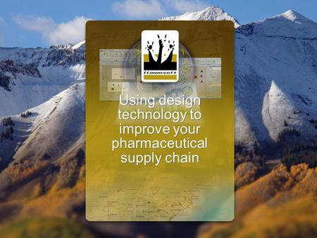 Using design technology to improve your pharmaceutical supply chain.