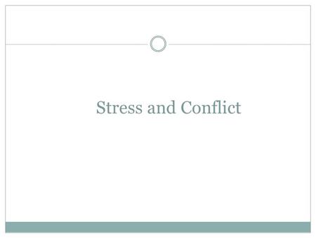 Stress and Conflict.