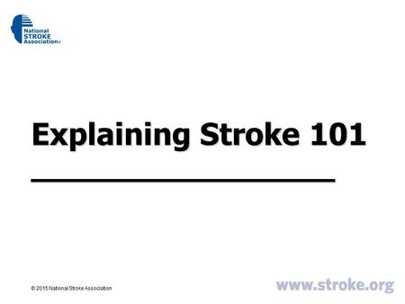 Explaining Stroke 101 __________________
