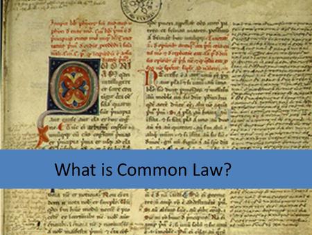 What is Common Law? So what is Common Law?