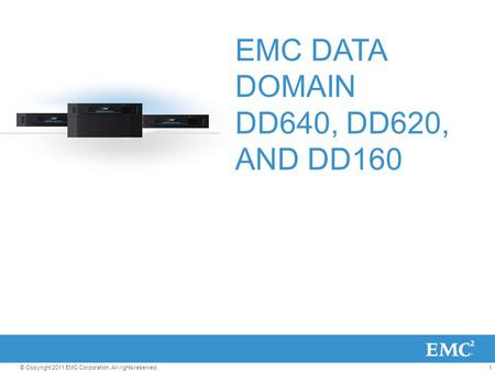 EMC DATA DOMAIN DD640, DD620, AND DD160