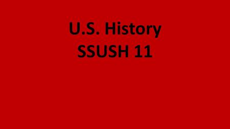 U.S. History SSUSH 11.