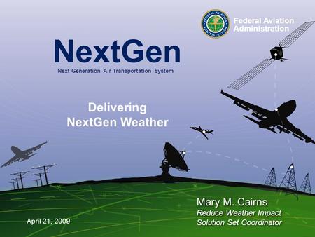 1 Federal Aviation Administration Mid Term Architecture Briefing and NextGen Implementation 1 Federal Aviation Administration Mid Term Architecture Briefing.