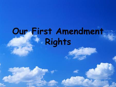 Our First Amendment Rights