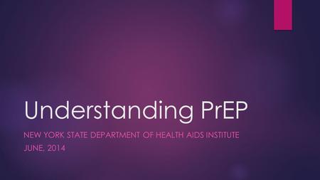New York State Department of Health AIDS Institute June, 2014