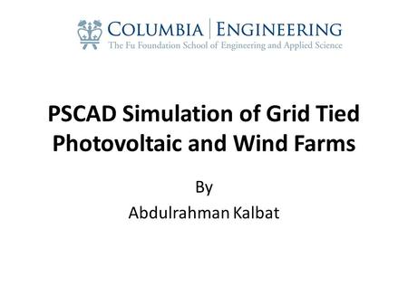 PSCAD Simulation of Grid Tied Photovoltaic and Wind Farms