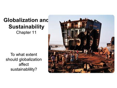 Globalization and Sustainability Chapter 11