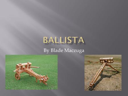 Ballista By Blade Maczuga.