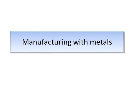 Manufacturing with metals. More Industry Classifications Process industries, e.g., chemicals, petroleum, basic metals, foods and beverages, power generation.
