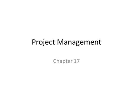 Project Management Chapter 17.