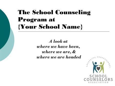 The School Counseling Program at {Your School Name}