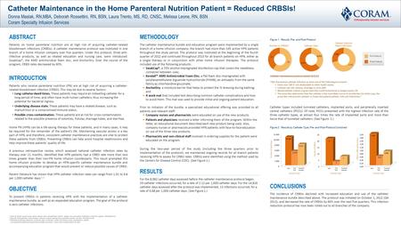 ABSTRACT Patients on home parenteral nutrition are at high risk of acquiring catheter-related bloodstream infections (CRBSIs). A catheter maintenance protocol.