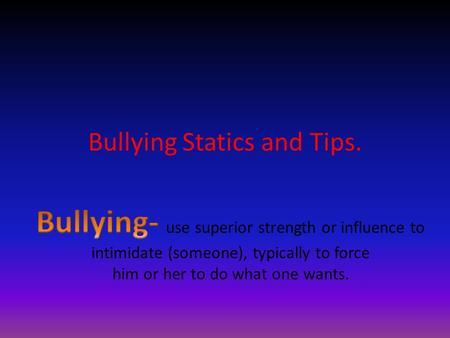 Bullying Statics and Tips.
