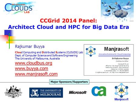 CCGrid 2014 Panel: Architect Cloud and HPC for Big Data Era Rajkumar Buyya Cloud Computing and Distributed Systems (CLOUDS) Lab Dept. of Computer Science.
