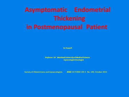 Asymptomatic Endometrial Thickening in Postmenopausal Patient Dr
