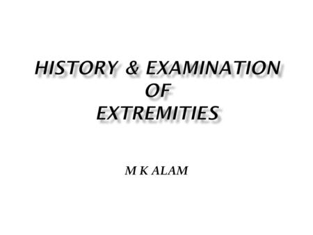 History & Examination of Extremities