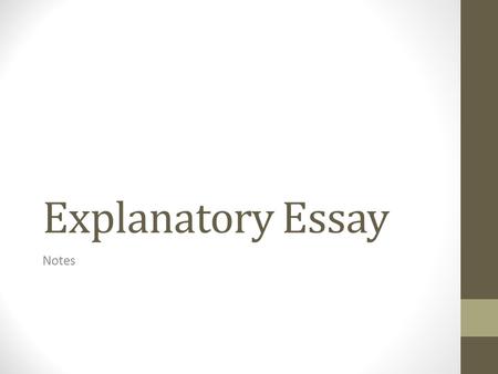 Explanatory Essay Notes.