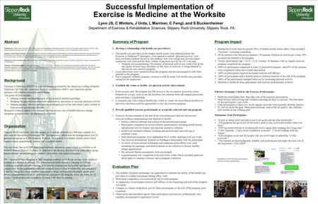Successful Implementation of Exercise is Medicine ™ at the Worksite Lynn JS, C Winters, J Urda, L Marriner, C Fengl, and S Buckenheimer 1. Develop a relationship.