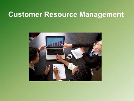 Customer Resource Management. CRM is a company wide business strategy designed to reduce costs and increase profitability from all data sources within.