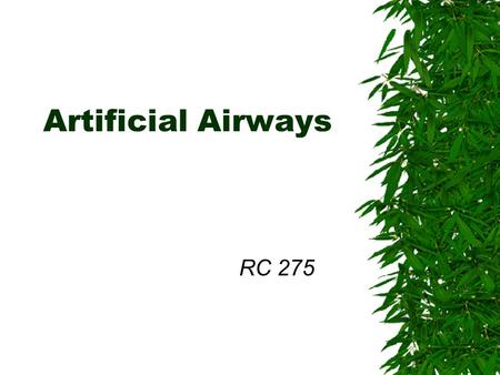 Artificial Airways RC 275.
