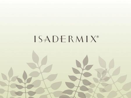IsaDermix…The New Look
