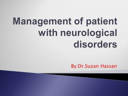 Management of patient with neurological disorders
