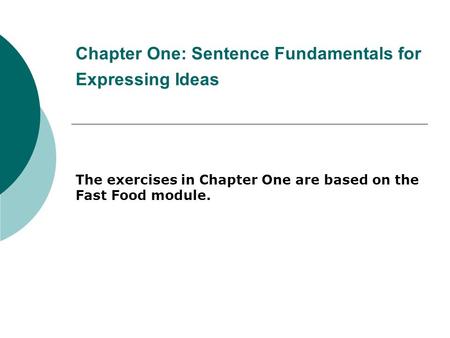 Chapter One: Sentence Fundamentals for Expressing Ideas