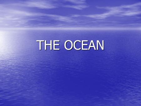 THE OCEAN. Some facts:  The ocean makes up 71% of the earth surface.  It is a big mass of water on the earth surface.  Ocean is approximately 3,5 billion.