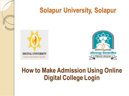 Solapur University, Solapur How to Make AdmissionUsing Online Digital College Login.