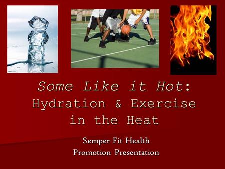 Some Like it Hot: Hydration & Exercise in the Heat
