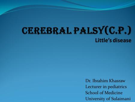 CEREBRAL PALSY(c.p.) Little’s disease