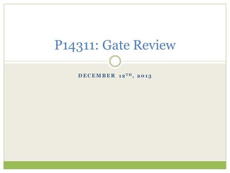 DECEMBER 12 TH, 2013 P14311: Gate Review. Agenda Overview of PCB Isolation Routing System Design  20 minutes Review of Bill of Materials and Sourcing.