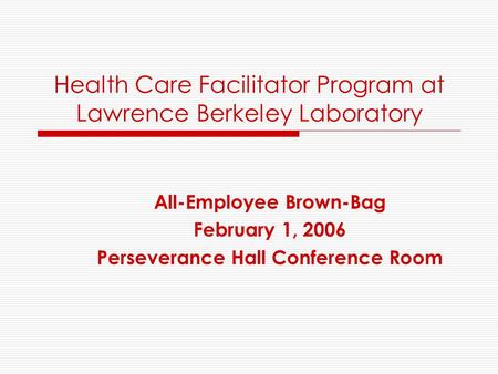 Health Care Facilitator Program at Lawrence Berkeley Laboratory
