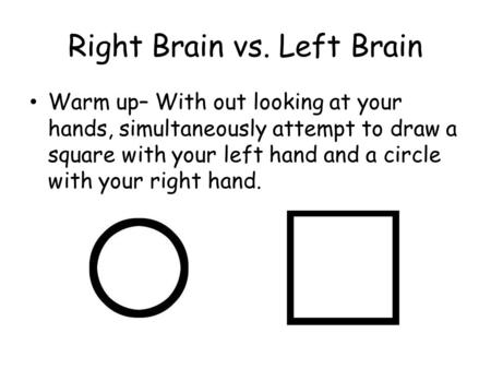 Right Brain vs. Left Brain