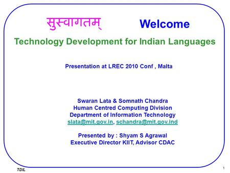 सुस्वागतम् Welcome Technology Development for Indian Languages