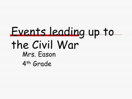 Events leading up to the Civil War