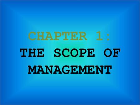 CHAPTER 1: THE SCOPE OF MANAGEMENT