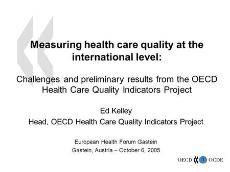 1 Measuring health care quality at the international level: Challenges and preliminary results from the OECD Health Care Quality Indicators Project Ed.