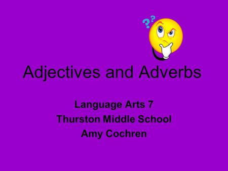 Adjectives and Adverbs