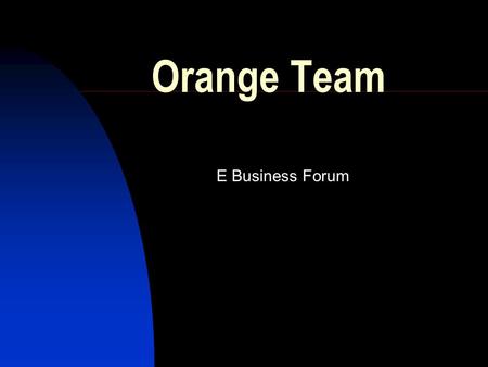 Orange Team E Business Forum. Key Issues – Web Services Seductive and empowering, but how real? Are we in the early ‘hype cycle’ on this? Real opportunity.