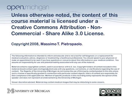 Unless otherwise noted, the content of this course material is licensed under a Creative Commons Attribution - Non- Commercial - Share Alike 3.0 License.