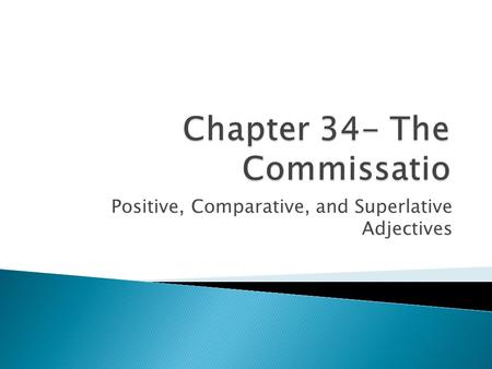 Chapter 34- The Commissatio