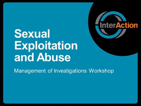 Sexual Exploitation and Abuse Management of Investigations Workshop.