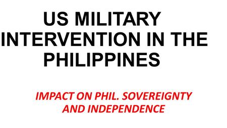 US MILITARY INTERVENTION IN THE PHILIPPINES