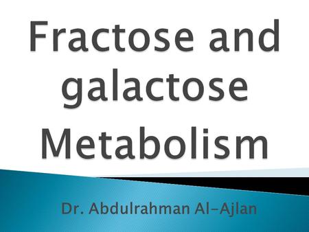 Fractose and galactose Metabolism