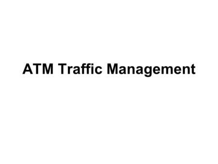 ATM Traffic Management